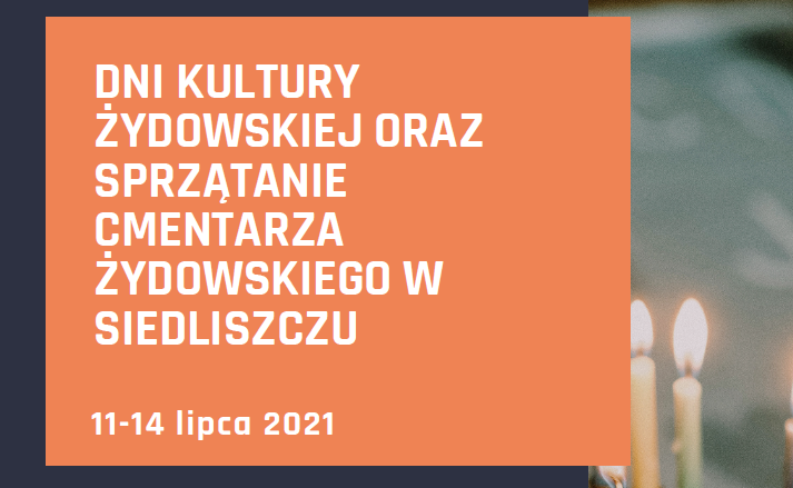 Obrazek orzedstawia napis dni kultury żydowskiej oeraz sprzątanie cmentarza żydowskiewgo w siedliszczu na pomarańczowym tle